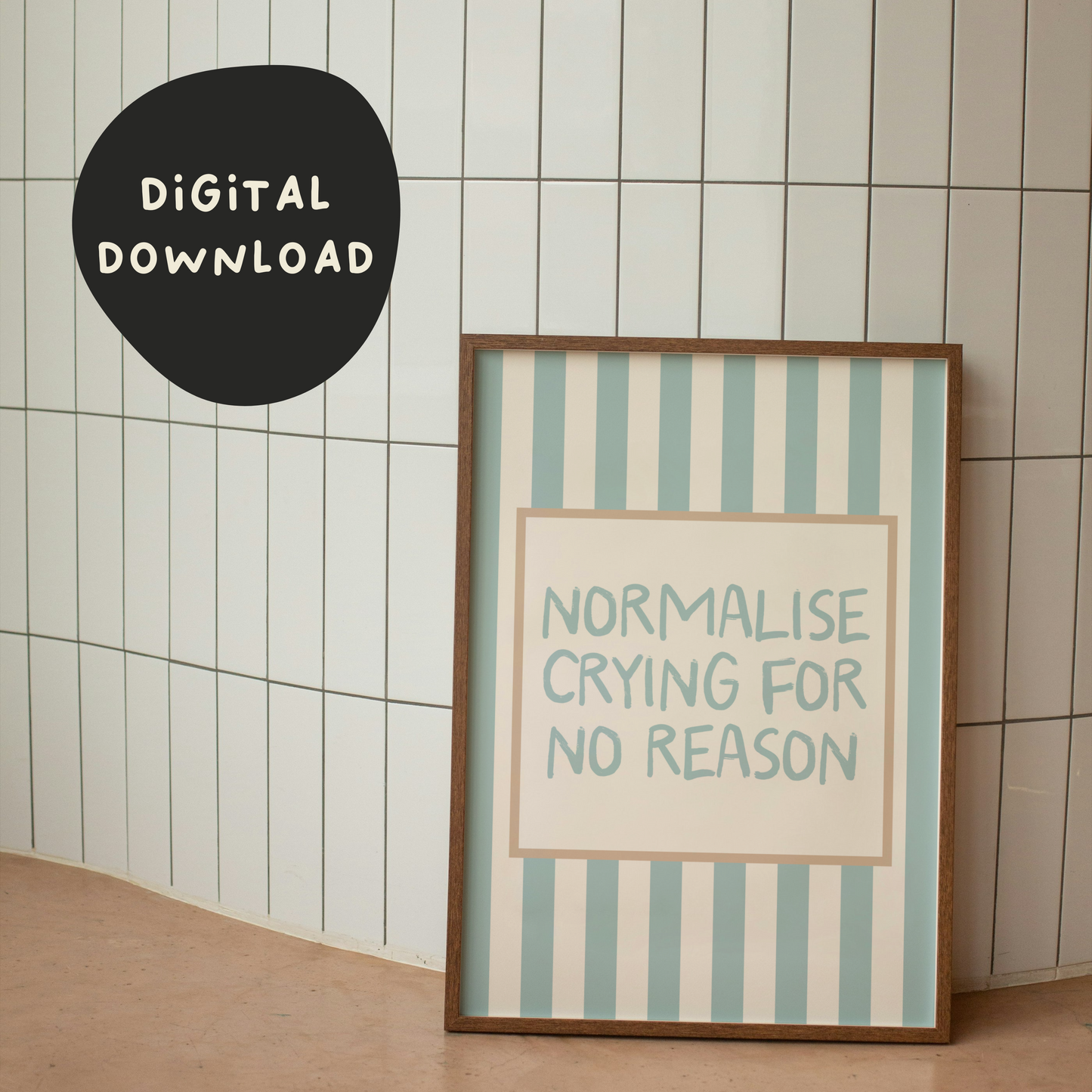 Digital Download | Normalise Crying For No Reason | Seafoam and Cream