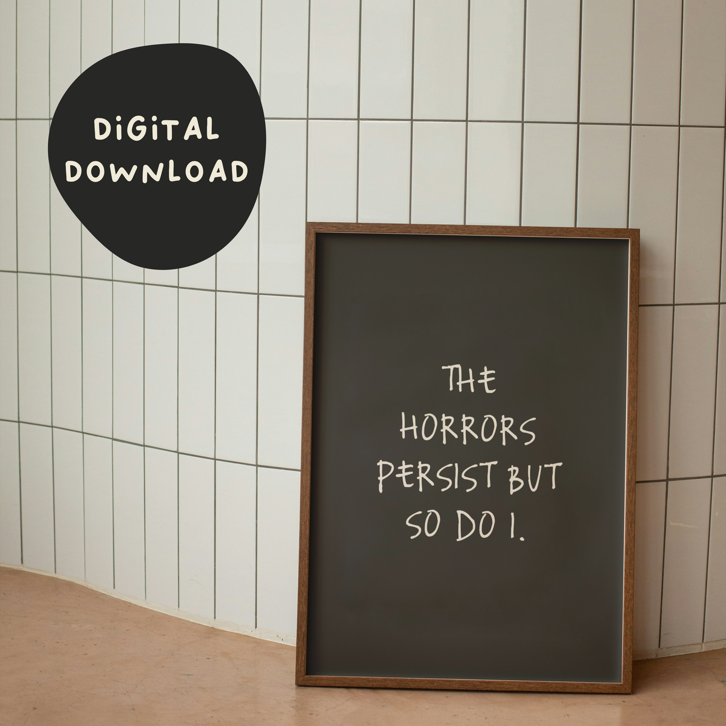 Digital Download | The Horrors Persist But So Do I | Cream and Charcoal
