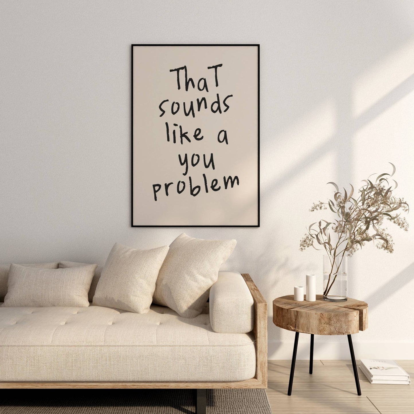 A4 Print | That Sounds Like A You Problem | Black and Cream | Art Print | Wisdom and Wonder Designs