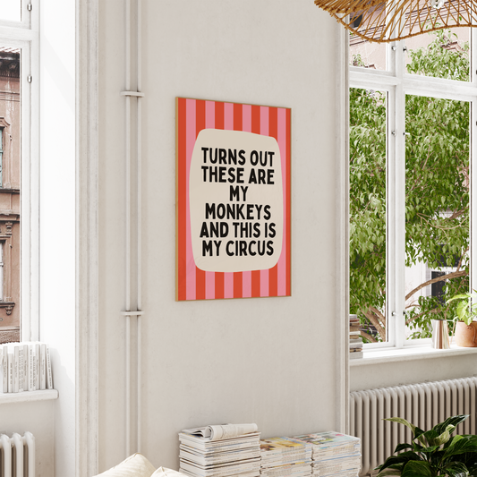 Turns Out These Are My Monkeys And This Is My Circus | Watermelon and Red | Wall Art Print