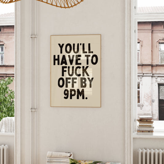 Digital Download | You'll Have To Fuck Off By 9pm | Black and Cream