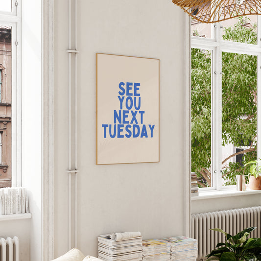 A4 Print | See You Next Tuesday | Blue and Cream | Art Print | Wisdom and Wonder Designs