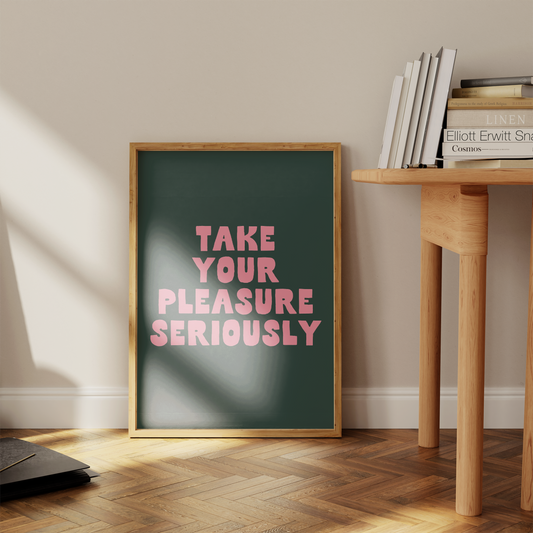 Take Your Pleasure Seriously | Watermelon and Forest Green | Art Print