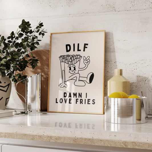 Dilf. Damn I Love Fries | Black and Cream | Art Print