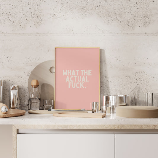 A4 Print | What The Actual Fuck | Cream and Pink | Art Print | Wisdom and Wonder Designs