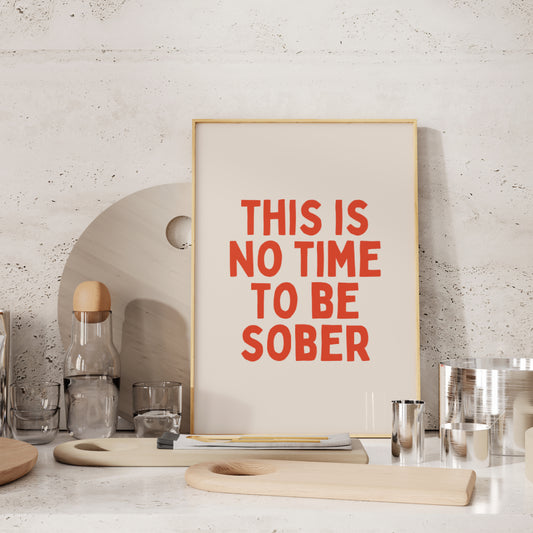 This Is No Time To Be Sober | Red and Cream | Art Print