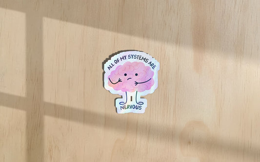 WISDOM & WONDER DESIGNS X POTS UK | All Of My Systems Are Nervous | Sticker