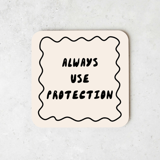 Always Use Protection | Coaster