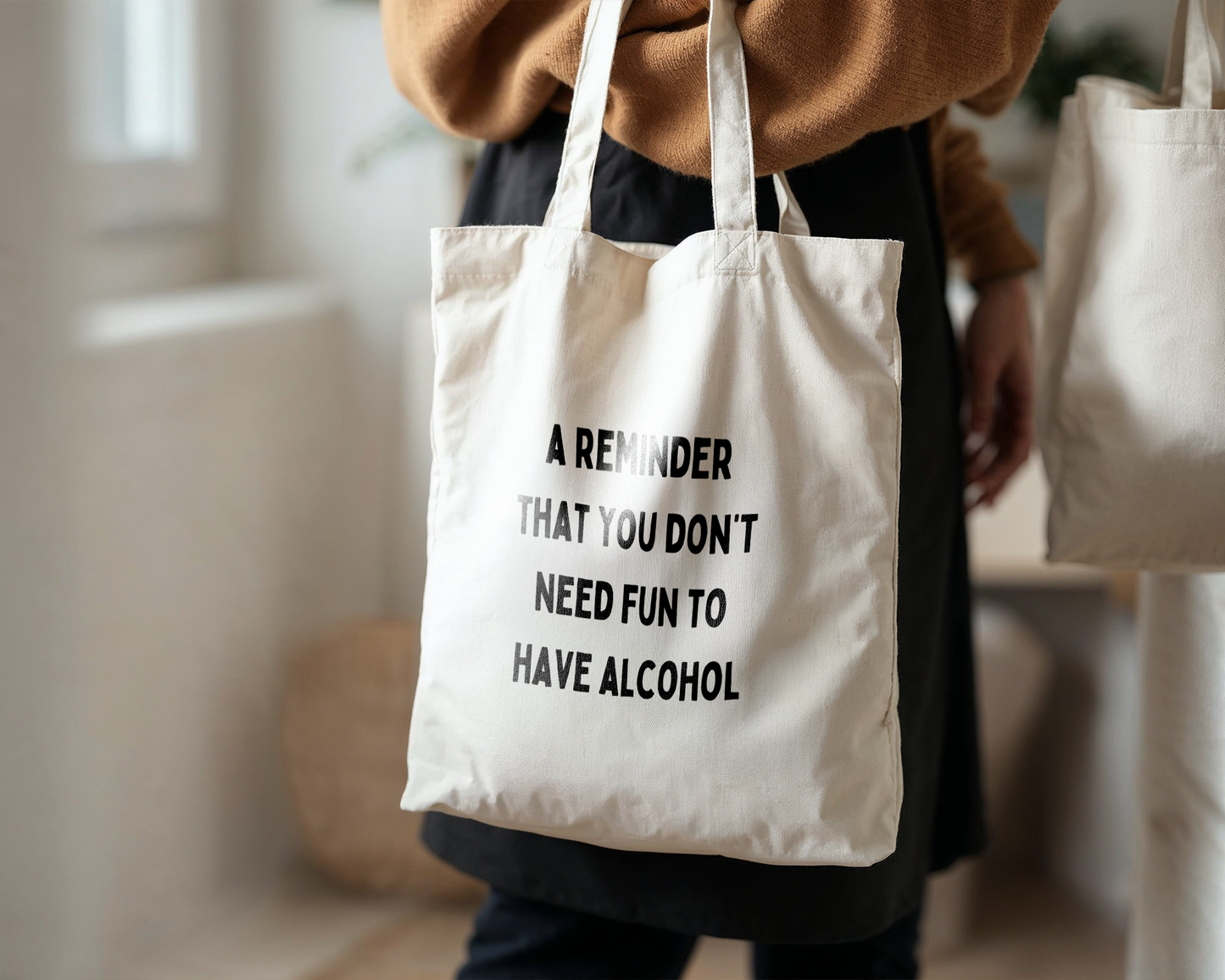 A Reminder That You Don't Need Fun To Have Alcohol | Natural & Black | Organic Cotton Tote Bag