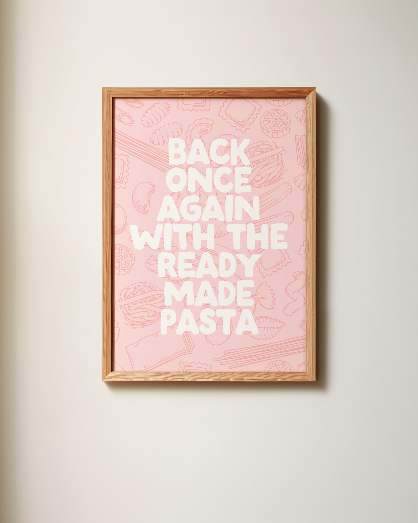 Back Once Again With The Ready Made Pasta | Art Print
