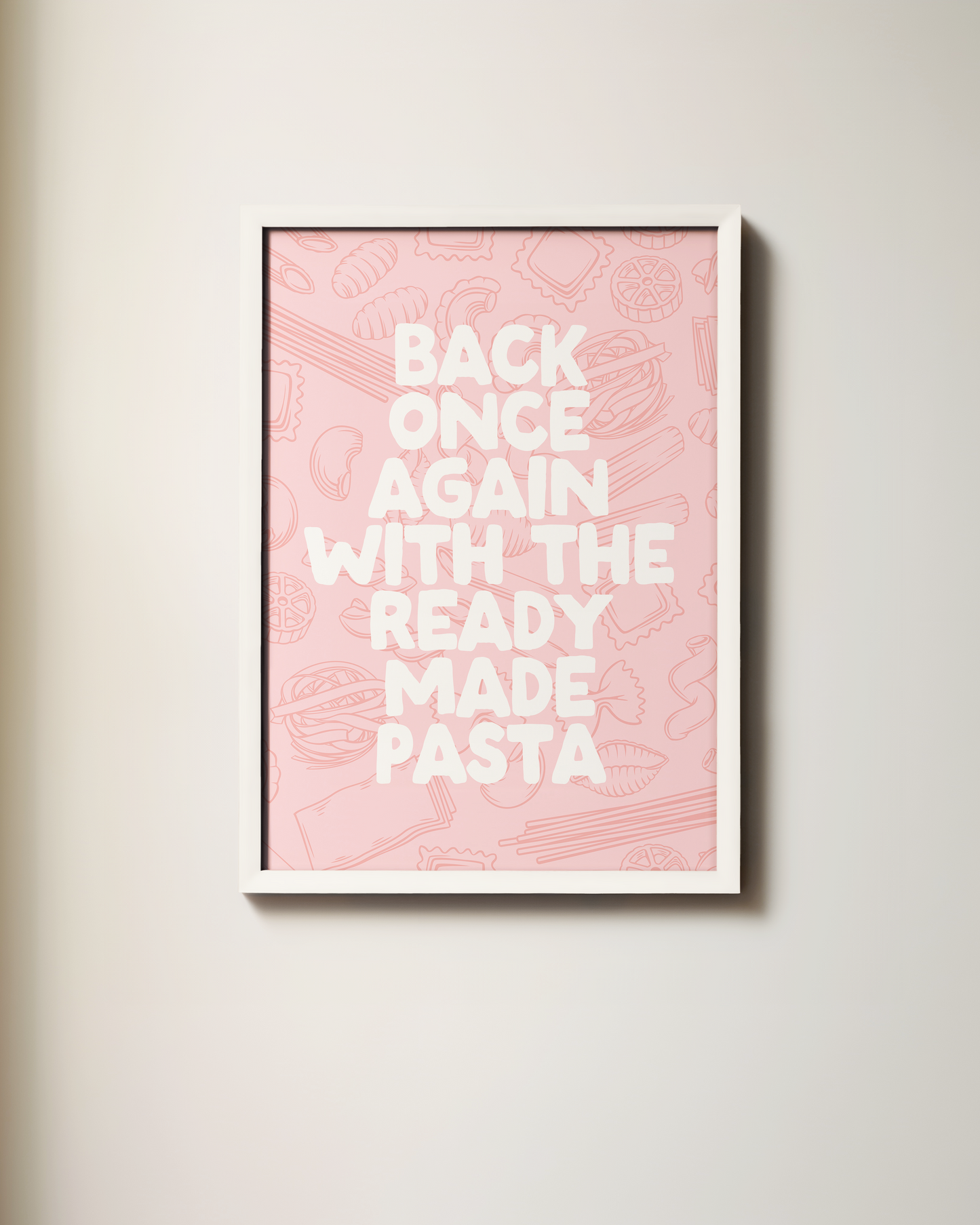 Back Once Again With The Ready Made Pasta | Art Print