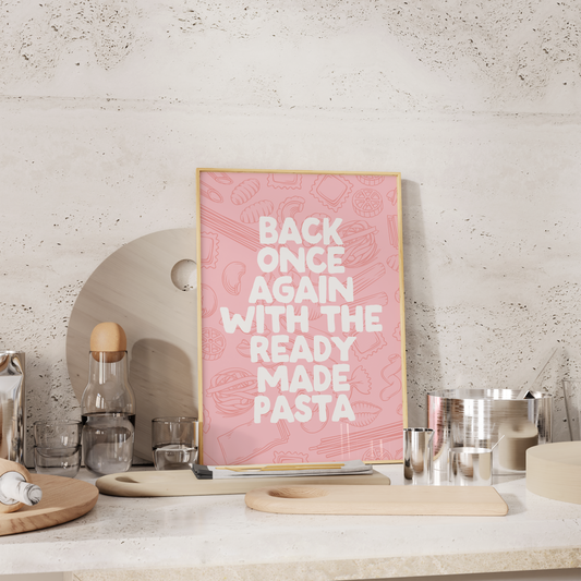 Back Once Again With The Ready Made Pasta | Art Print