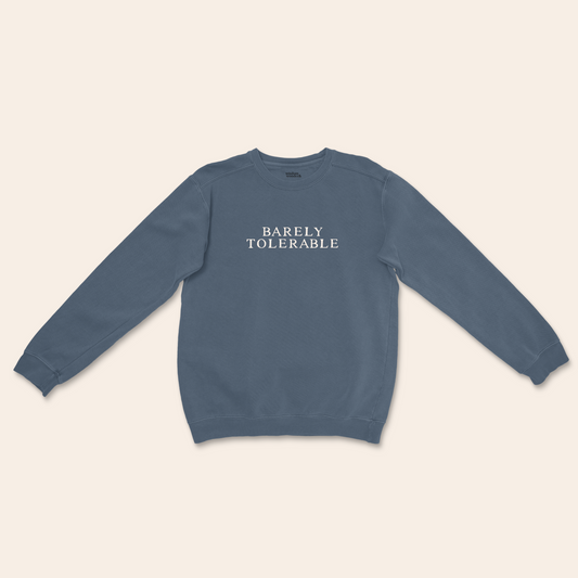 Barely Tolerable | Unisex Sweatshirt