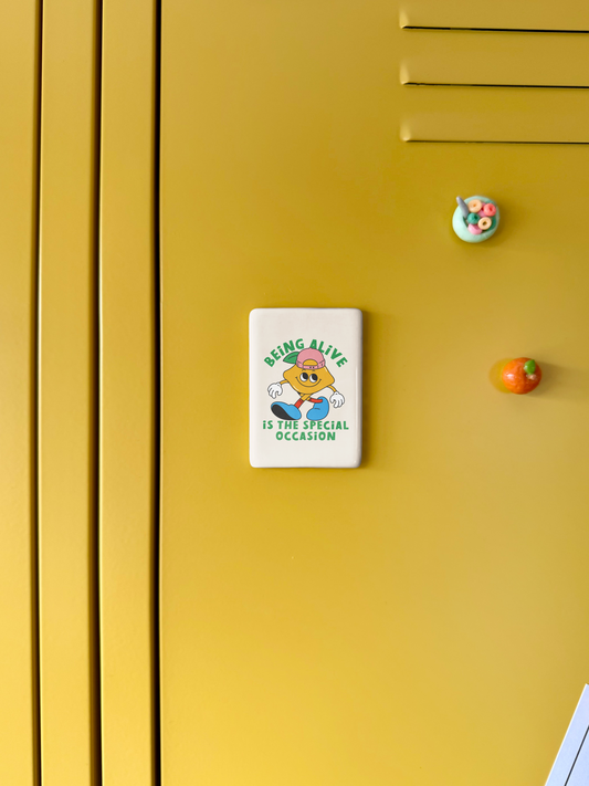 WISDOM & WONDER DESIGNS X MIND | Being Alive Is The Special Occasion | Ceramic Magnet