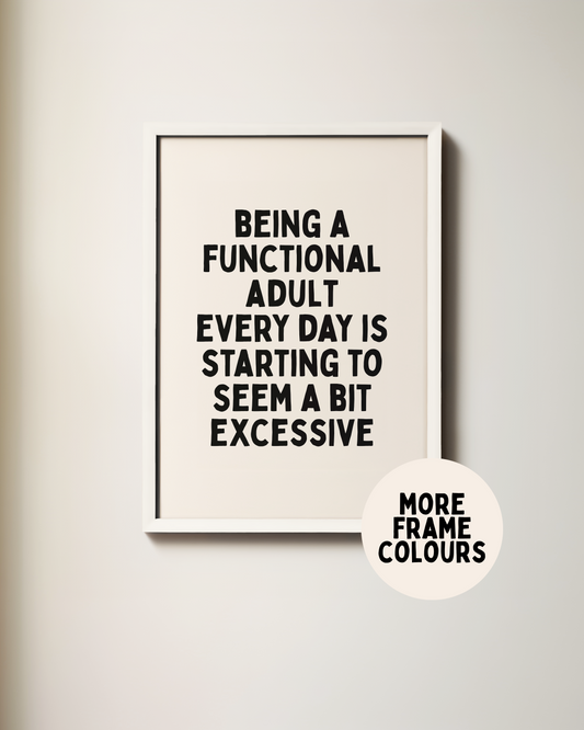 WISDOM & WONDER DESIGNS X POTS UK | Framed | Being A Functional Adult | Black & Cream | Wall Art Print