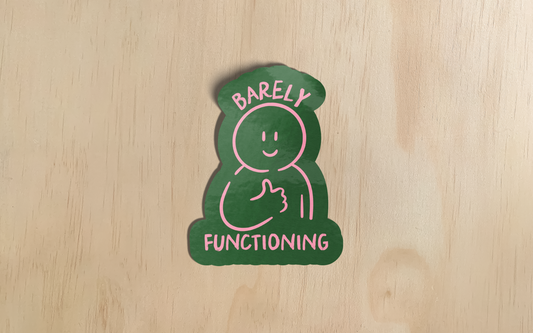 Barely Functioning | Sticker