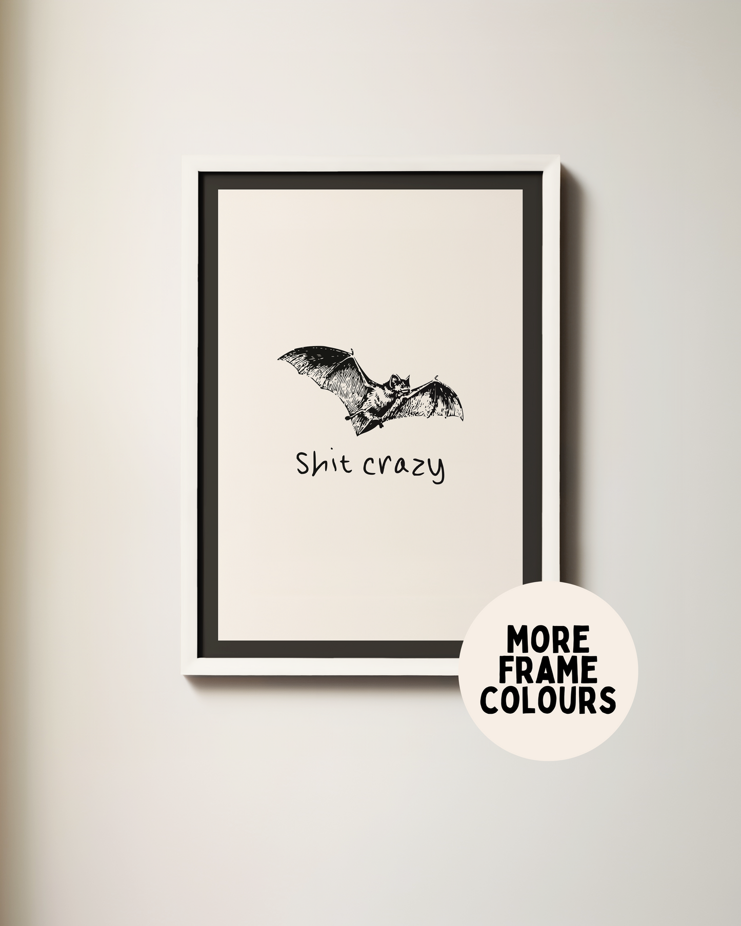 Framed | Bat Shit Crazy | Black and Cream | Art Print