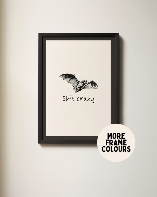 Framed | Bat Shit Crazy | Black and Cream | Art Print