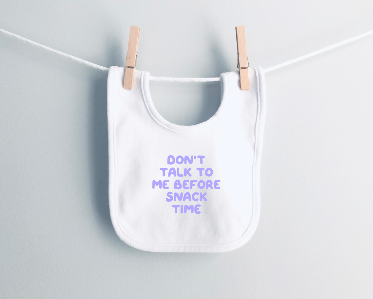 Baby Bib | Don't Talk To Me Before Snack Time