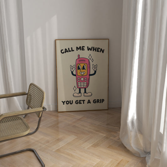 Call Me When You Get A Grip | Black and Cream | Art Print