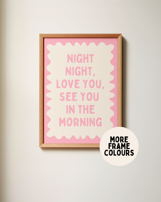 Framed | Night Night, Love You, See You In The Morning | Blush Pink and Cream | Wall Art Print