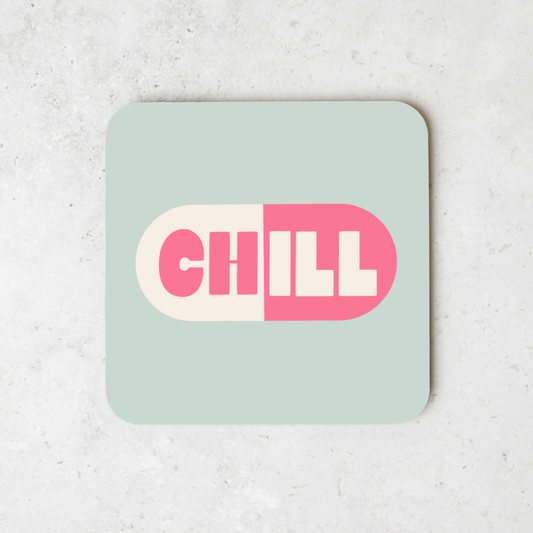 Chill Pill | Coaster