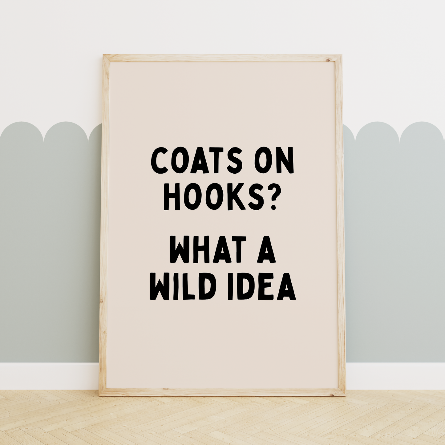 WISDOM & WONDER X HEY WONDER | Coats On Hooks? What A Wild Idea | Black and Cream | Wall Art Print