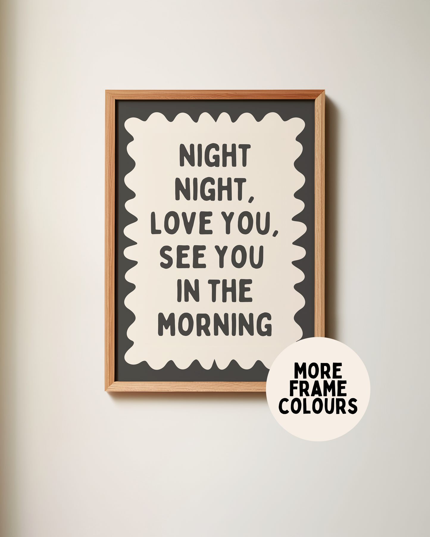 Framed | Night Night, Love You, See You In The Morning | Charcoal and Cream | Wall Art Print