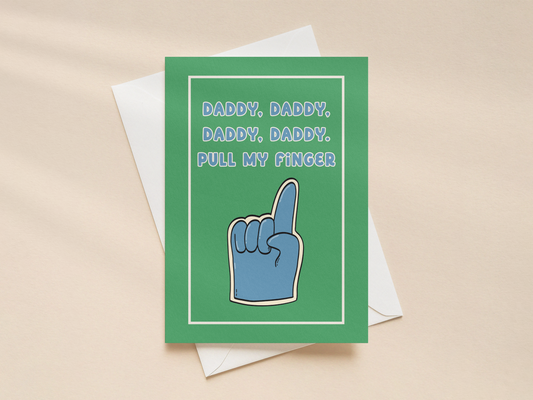 Daddy Daddy Pull My Finger | Greeting Card