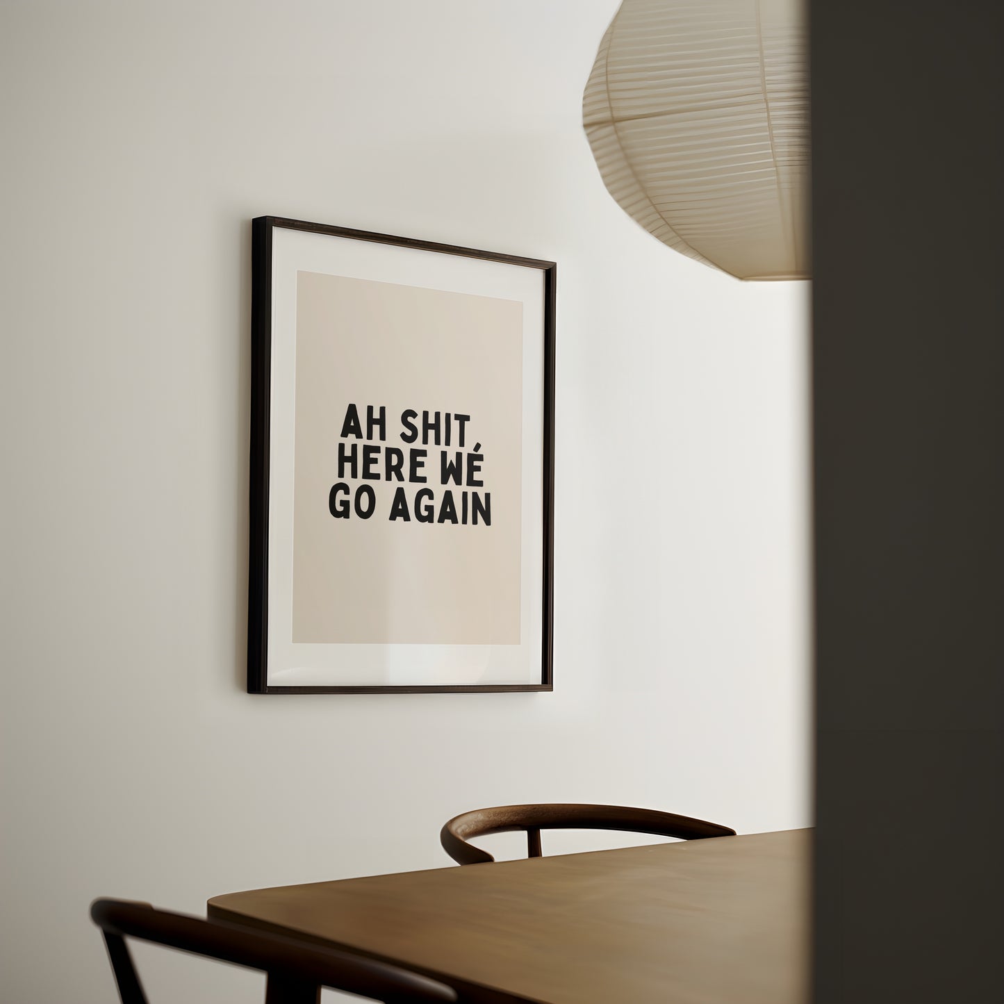 Ah Shit, Here We Go Again | Black and Cream | Art Print
