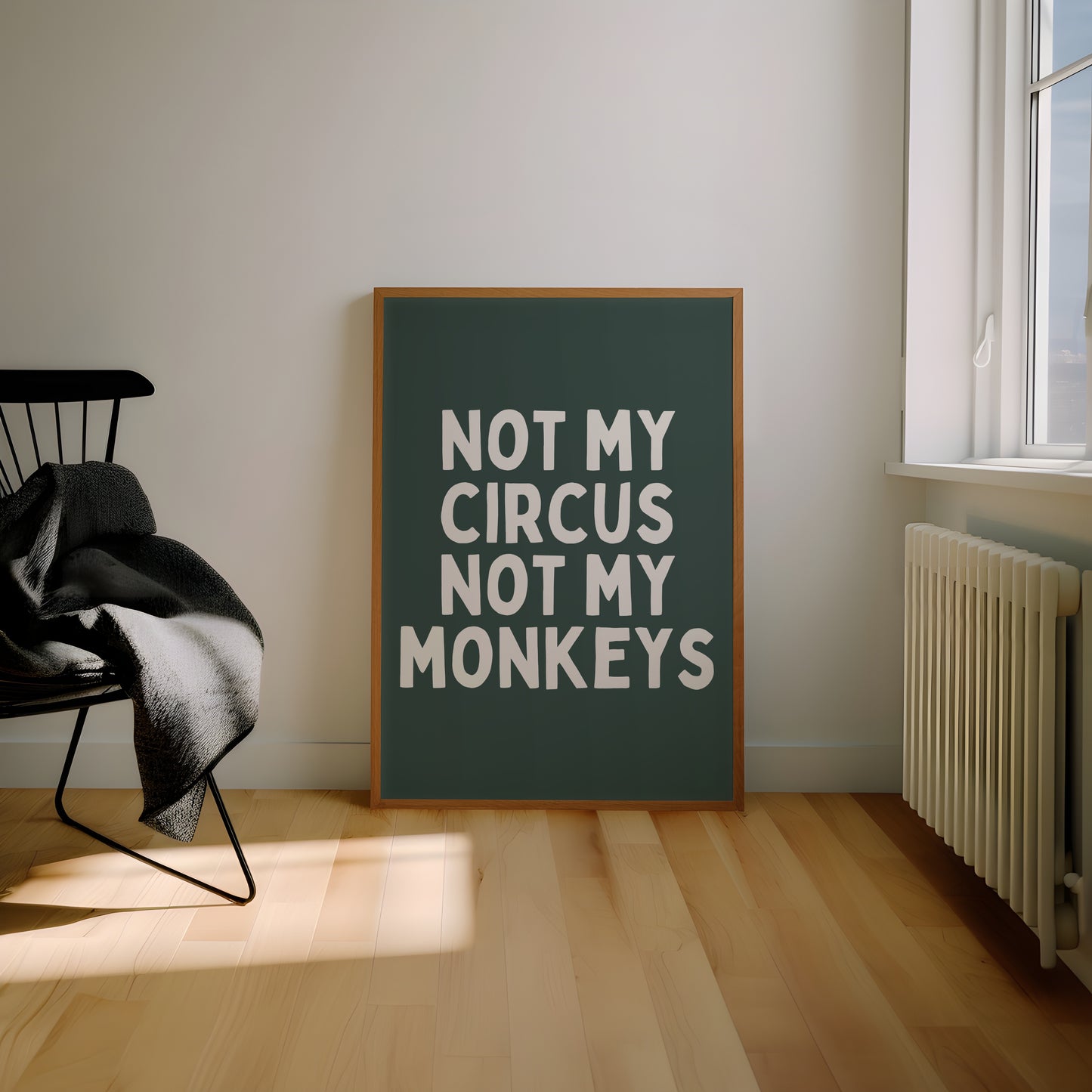 Not My Circus Not My Monkeys | White and Forest Green | Art Print