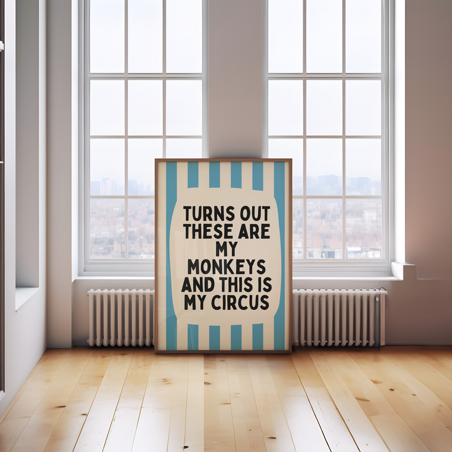 Turns Out These Are My Monkeys And This Is My Circus | Denim Blue and Cream | Wall Art Print
