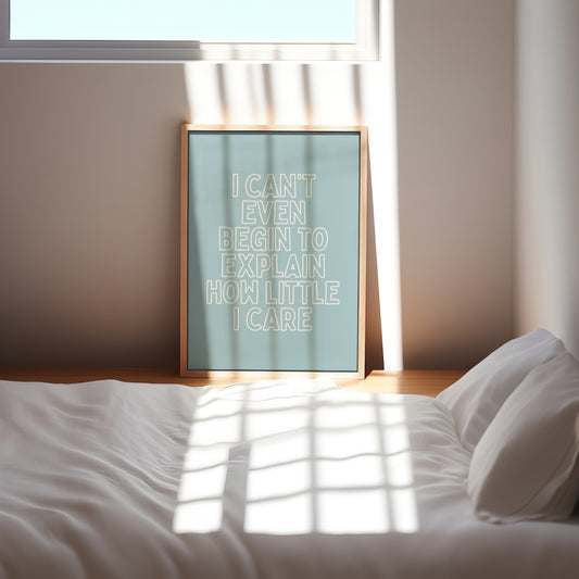 I Can't Even Begin To Explain How Little I Care | Cream and Seafoam | Art Print