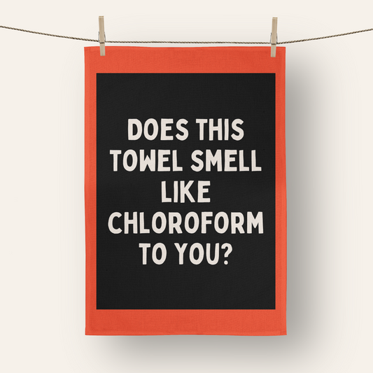 Does This Towel Smell Like Chloroform To You? | Tea Towel
