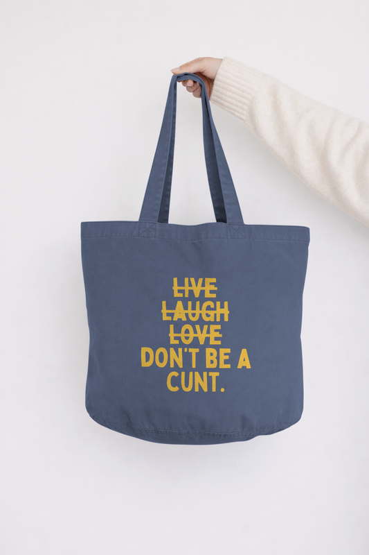 Live Laugh Don't Be a Cunt | Tote Bag