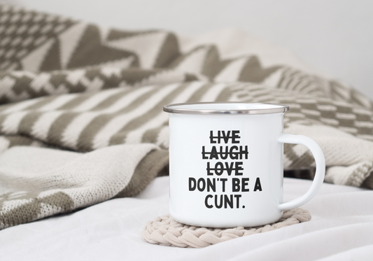 Don't Be A Cunt | Enamel Mug