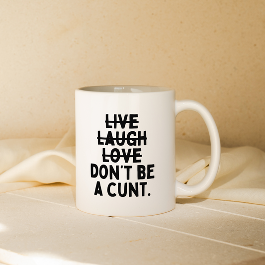 Don't Be A Cunt | Mug