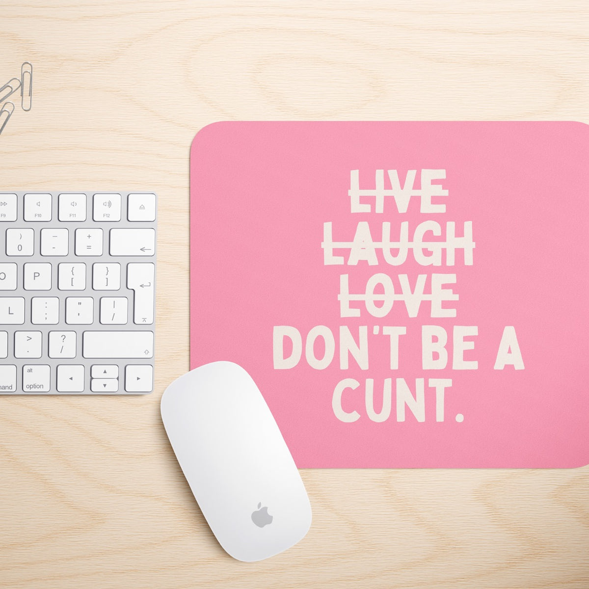 Don't Be A Cunt | Mouse Mat