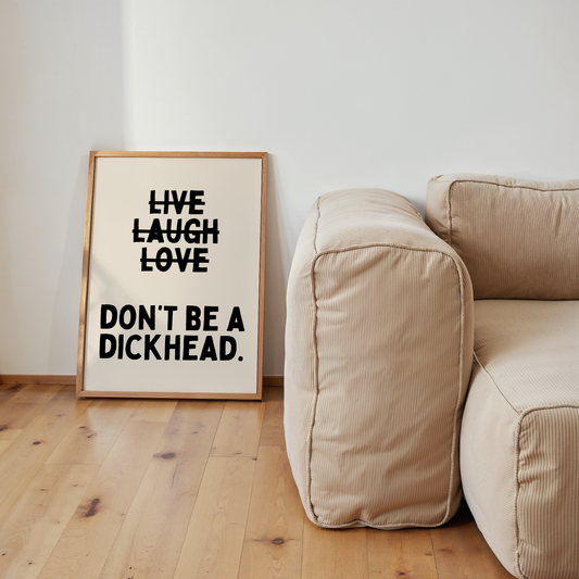 Don't Be A Dickhead | Black & Cream | Art Print