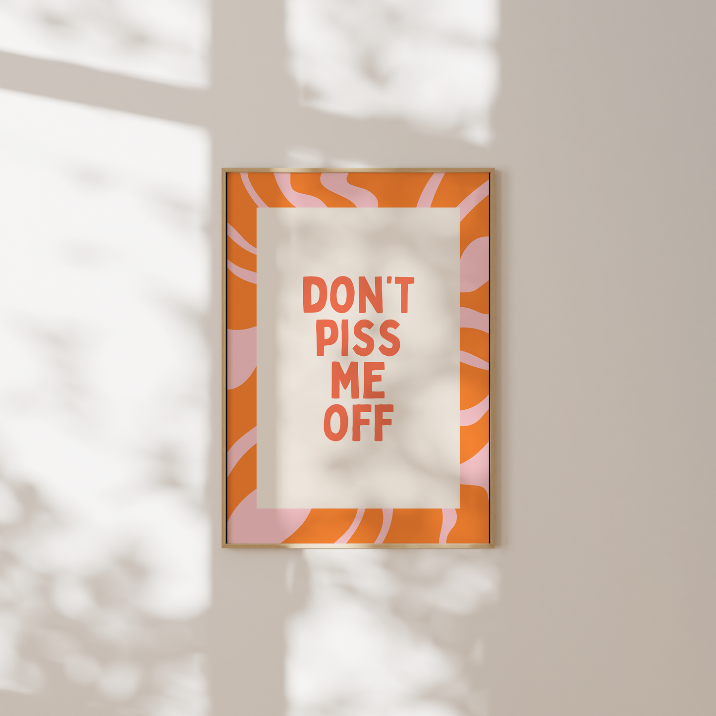 Don't Piss Me Off | Coral, Orange & Blush | Art Print