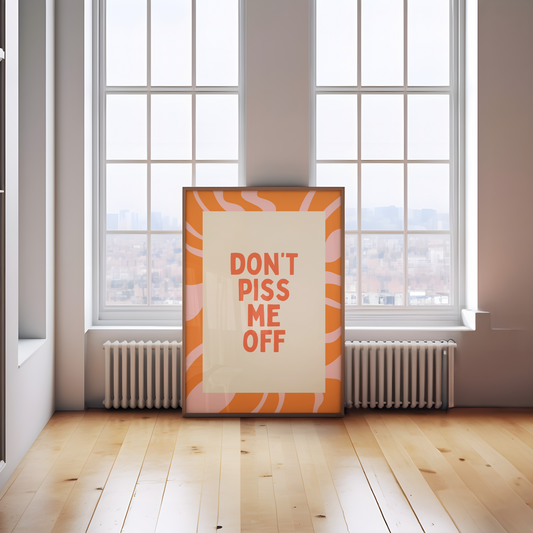 Don't Piss Me Off | Coral, Orange & Blush | Art Print