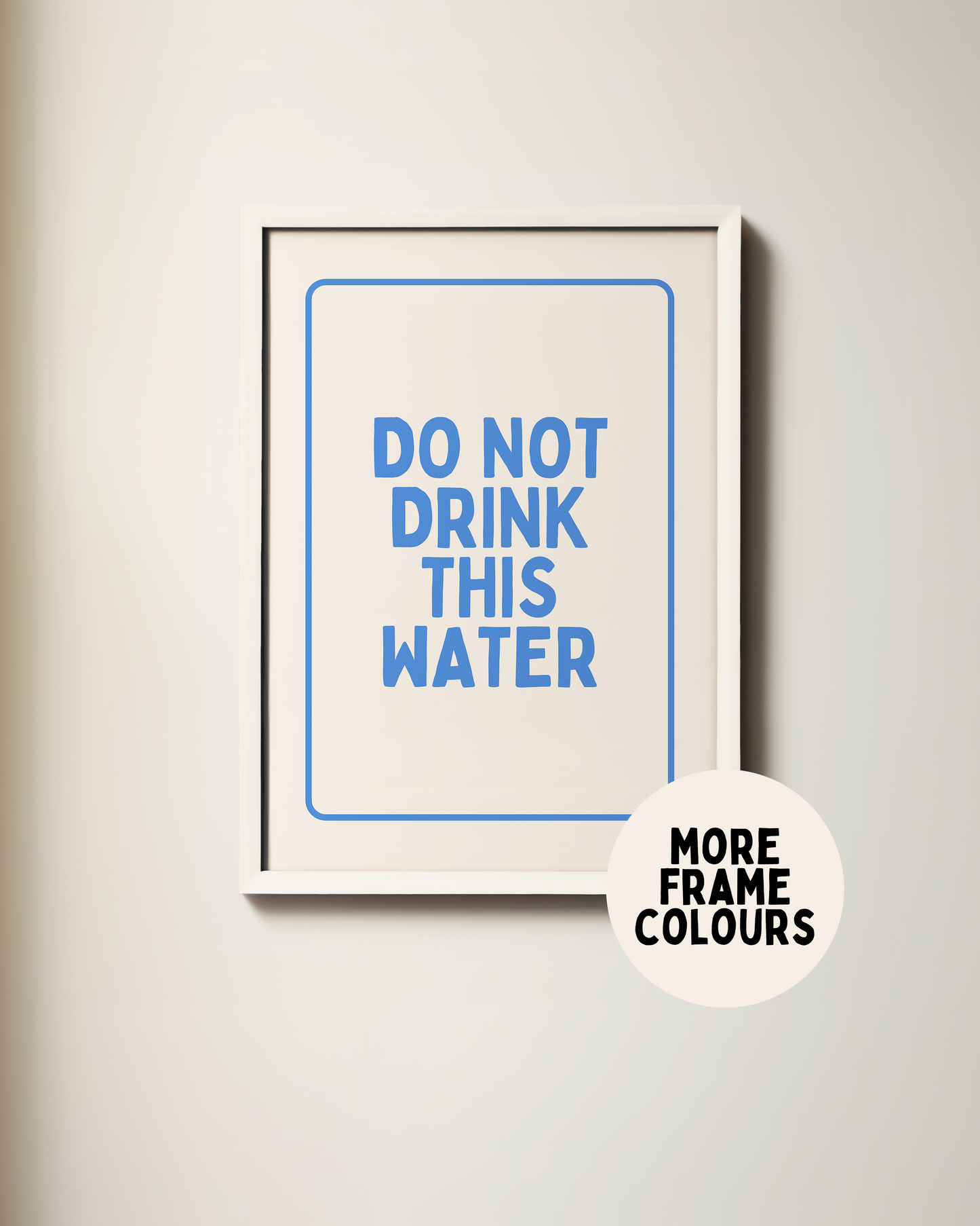 Do Not Drink This Water | True Blue & Cream | Art Print
