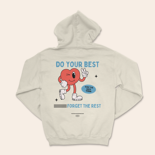 Do Your Best Forget The Rest | Unisex Hoodie