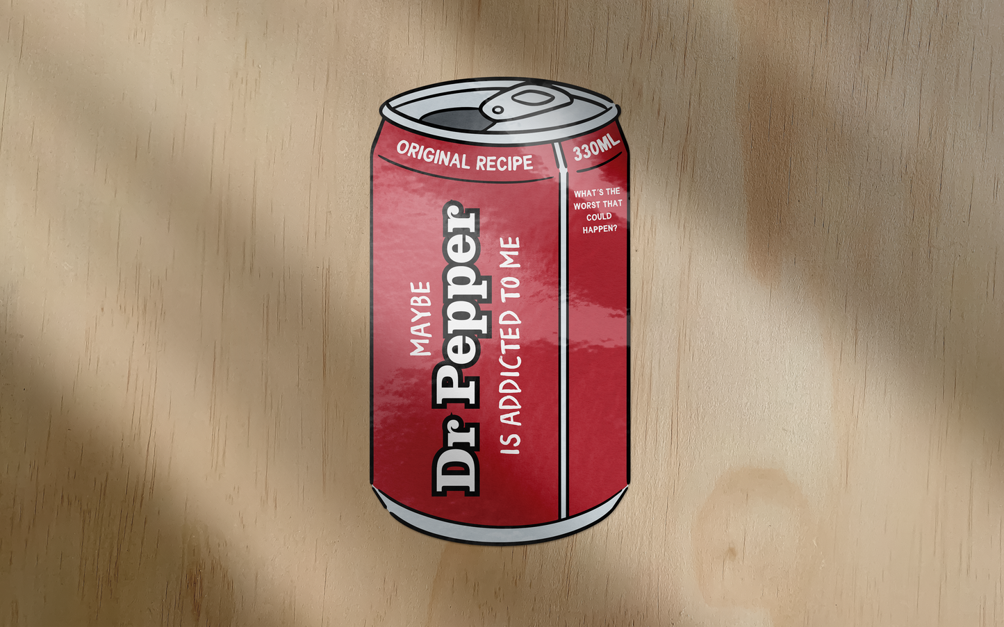 Maybe Dr Pepper Is Addicted To Me | Sticker