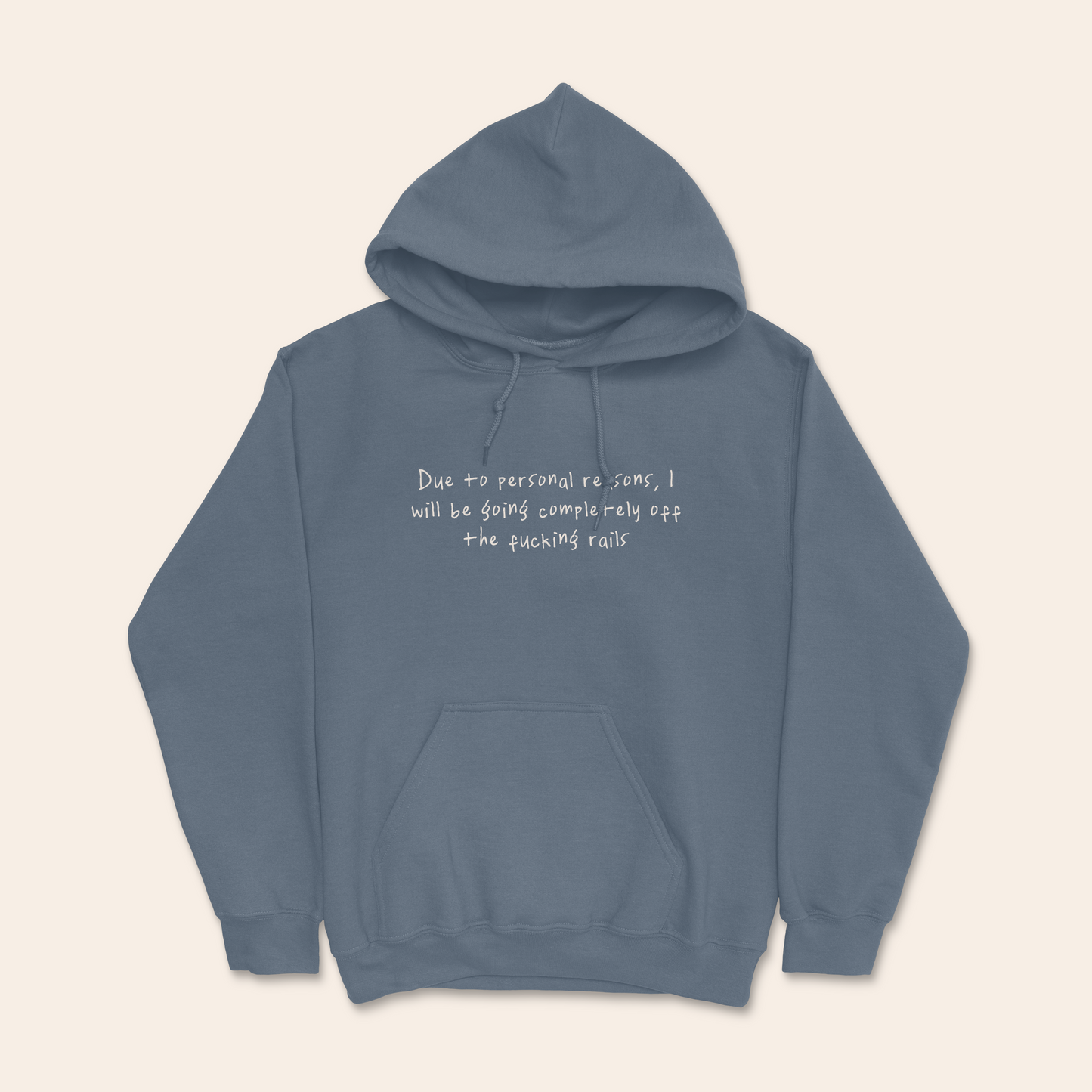 Due To Personal Reasons, I Will Be Going Completely Off The Fucking Rails | Unisex Hoodie