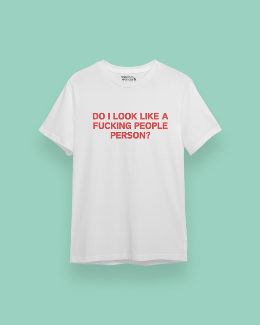 Do I Look Like A Fucking People Person | Red Graphic | Organic Unisex T Shirt