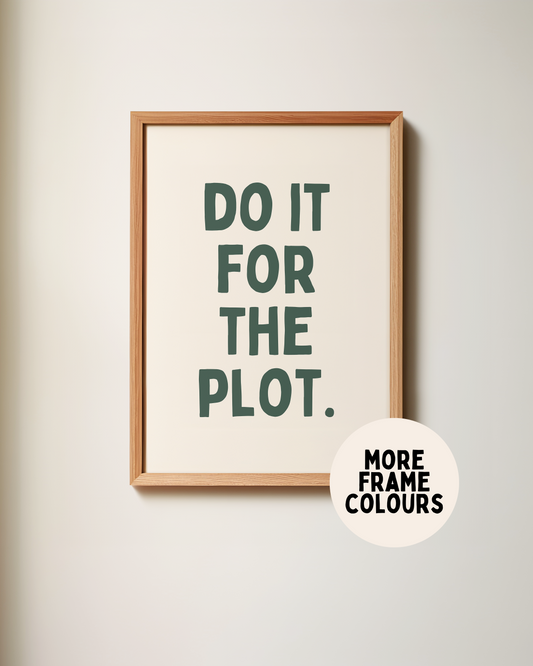 Framed | Do It For The Plot | Forest Green and Cream | Art Print