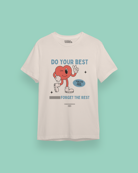 Do Your Best Forget The Rest | Organic Unisex T Shirt