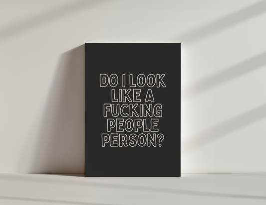 Do I Look Like a Fucking People Person | Cream and Charcoal | Canvas