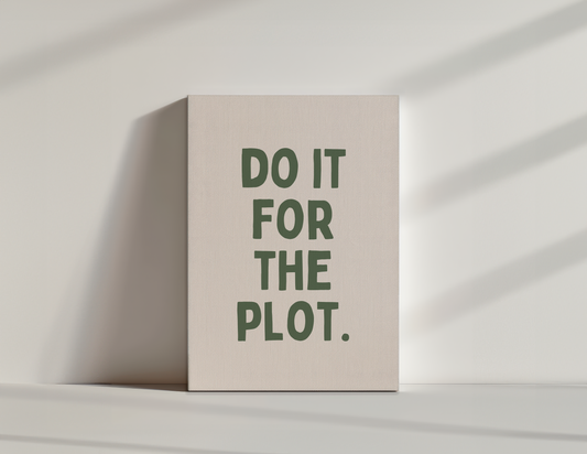 Do It For The Plot | Forest Green and Cream | Canvas